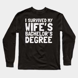 I survived my wife's bachelor's degree Long Sleeve T-Shirt